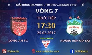 Trực tiếp vòng 7 V.League 2017: Long An vs Hoàng Anh Gia Lai