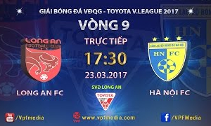 Trực tiếp Long An FC vs Hà Nội FC đấu bù vòng 9 Toyota V.League 2017