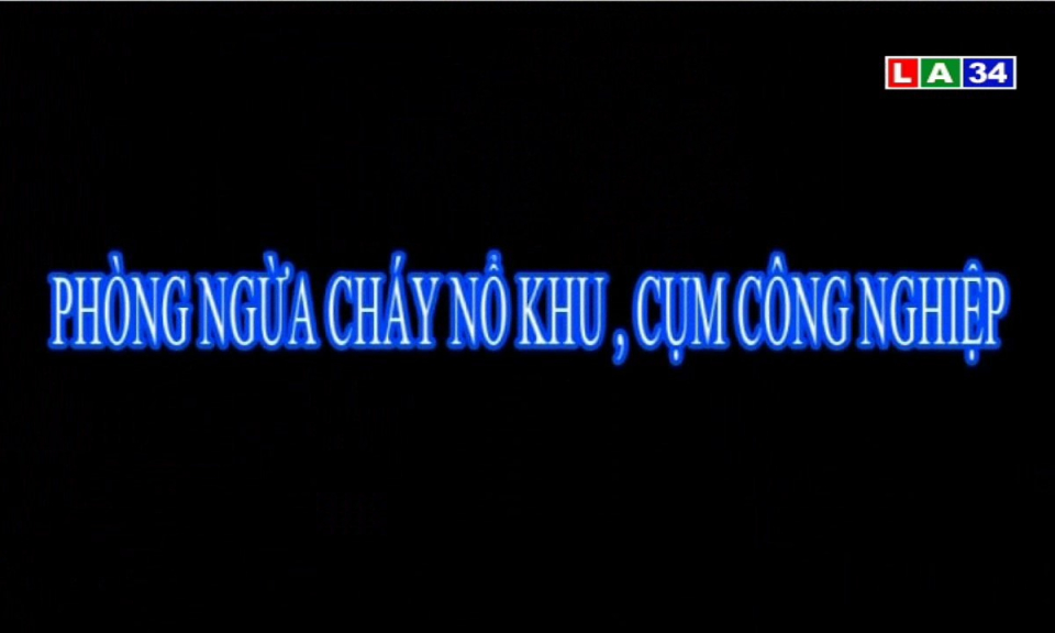 Phòng ngừa cháy nổ khu, cụm công nghiệp