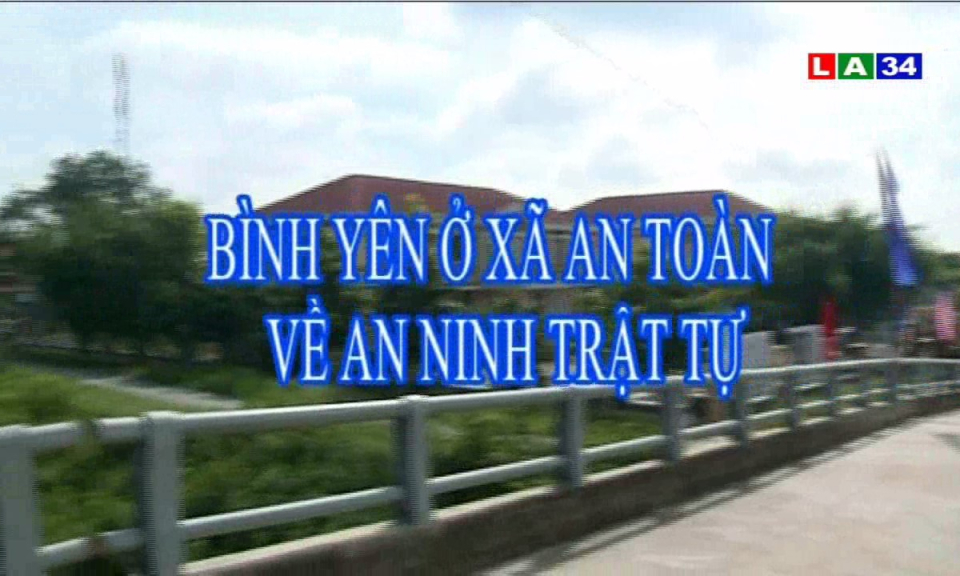 Bình yên ở xã an toàn về an ninh trật tự