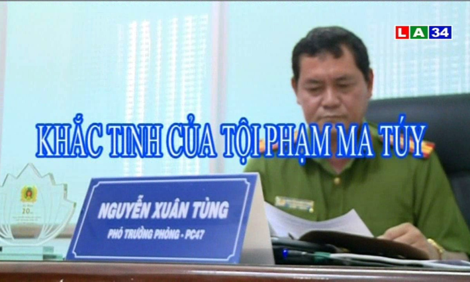 Khắc tinh của tội phạm ma túy