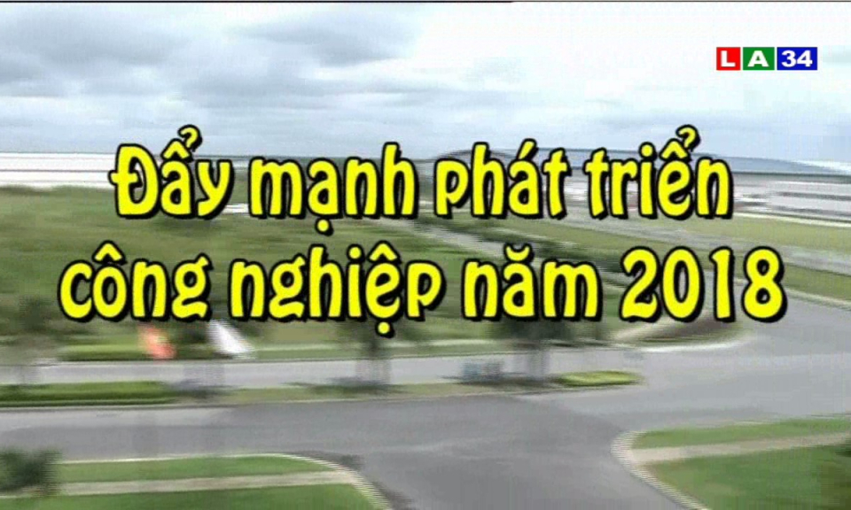 Đẩy mạnh phát triển công nghiệp năm 2018