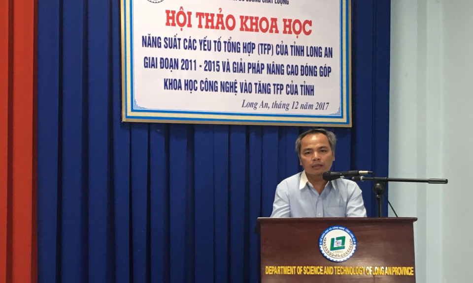 Hội thảo khoa học “Năng suất các yếu tố tổng hợp (TFP) của tỉnh Long An giai đoạn 2011- 2015”