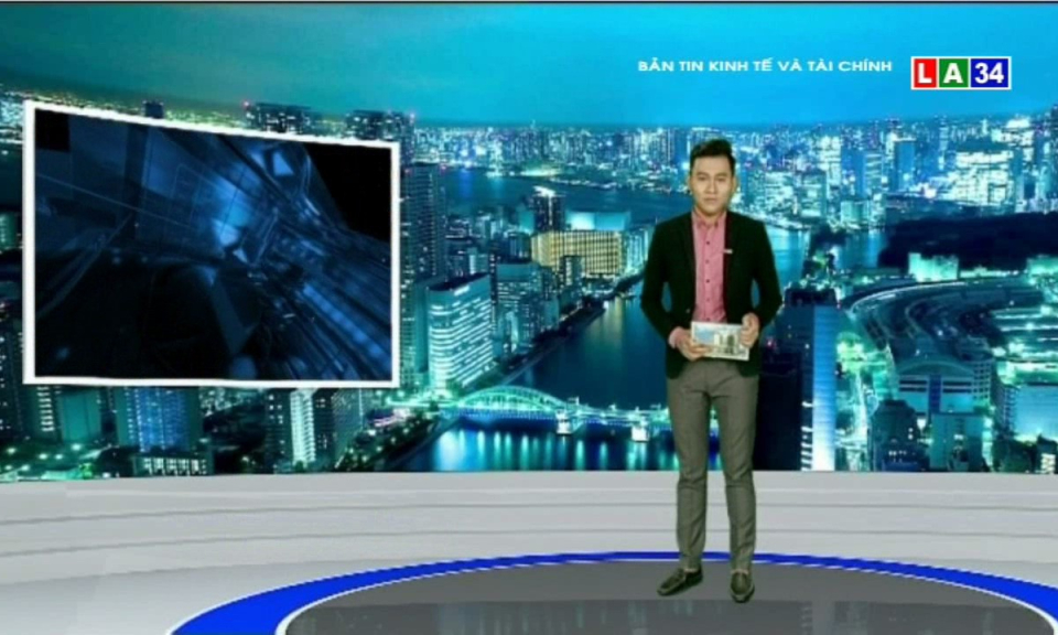 Bản tin kinh tế và tài chính 19-05-2018