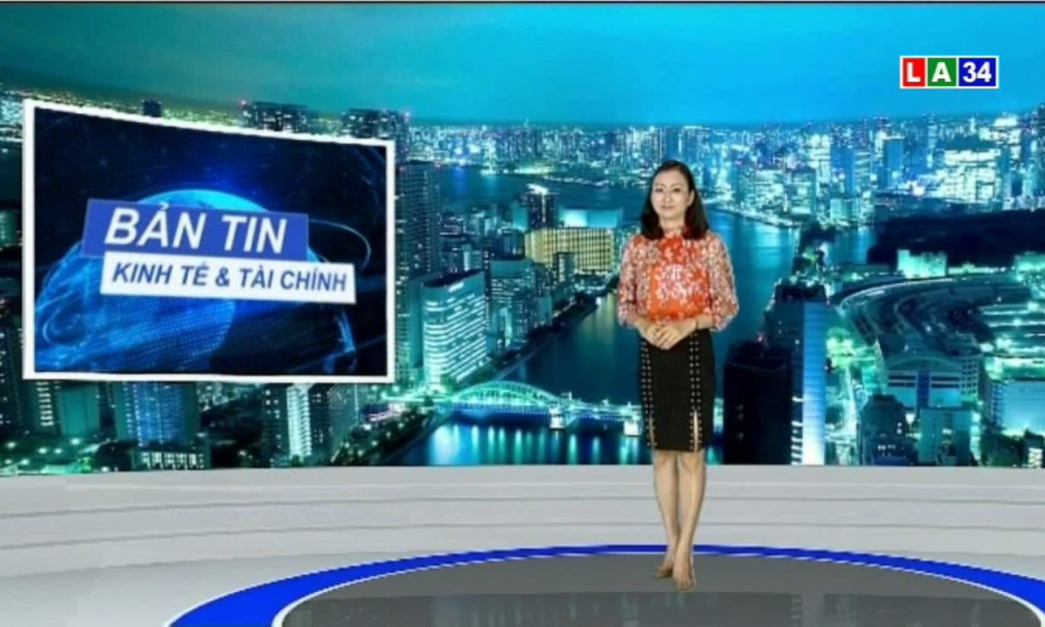 Bản tin kinh tế và tài chính 21-07-2018