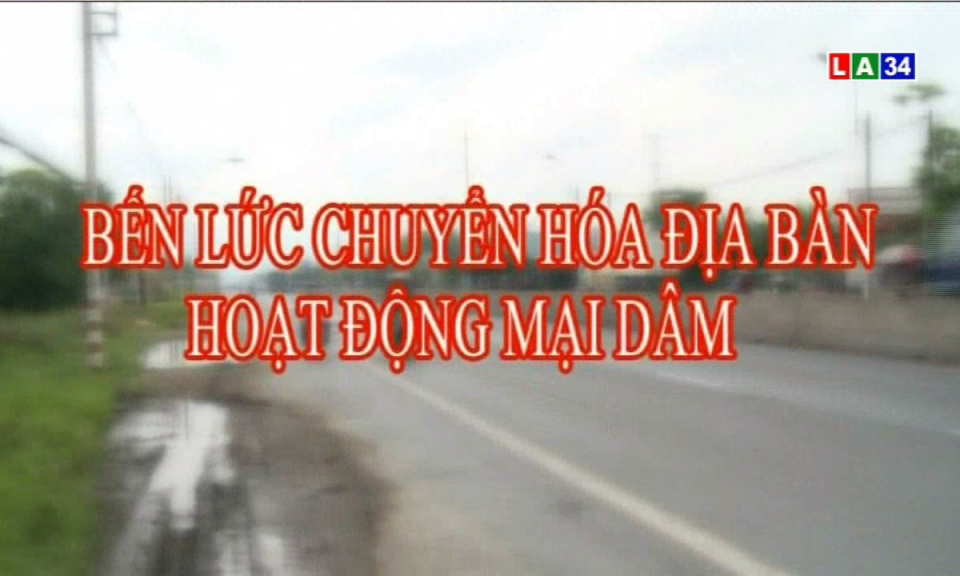 An ninh Long An: Bến Lức chuyển hóa địa bàn hoạt động mại dâm