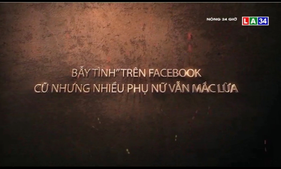 Những cú &#8220;lừa tình&#8221; bạc tỷ qua facebook