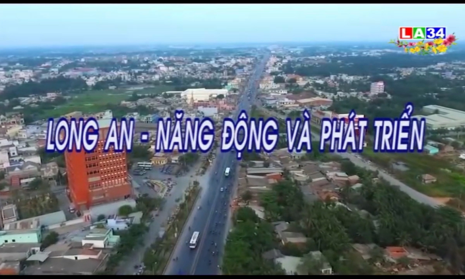 Phóng sự: Long An &#8211; năng động và phát triển