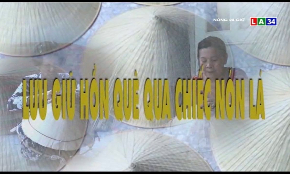 Lưu giữ hồn quê qua chiếc nón lá