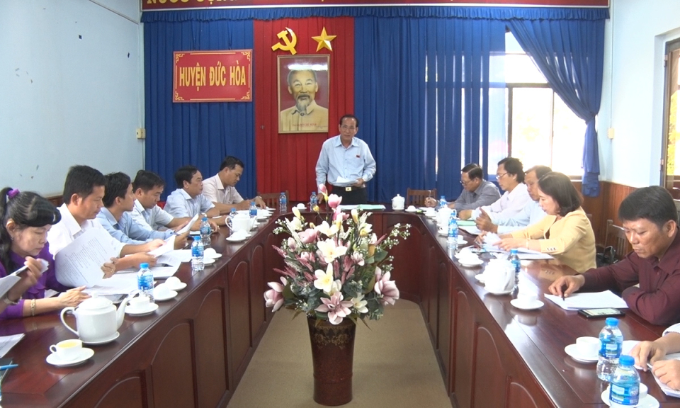 Đoàn giám sát Hội đồng nhân dân tỉnh làm việc tại huyện Đức Hòa
