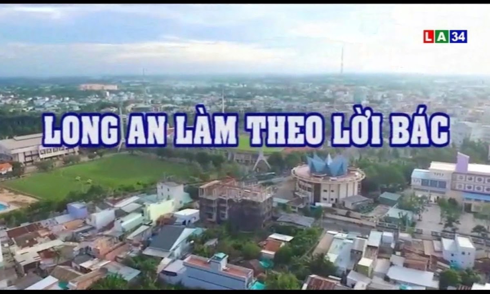 Phóng sự: Long An làm theo lời Bác