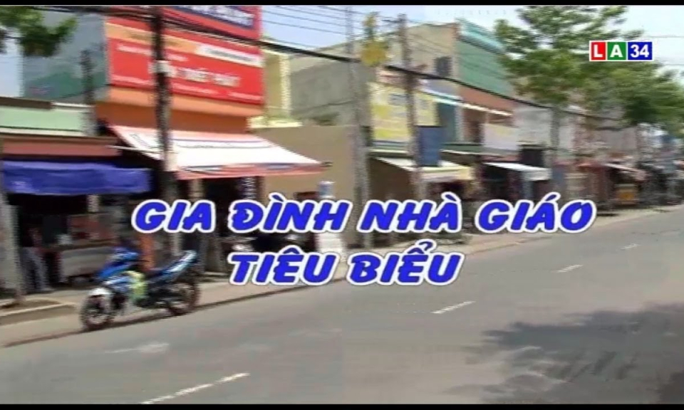 Phóng sự: Gia đình nhà giáo tiêu biểu