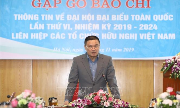 Đại hội đại biểu toàn quốc lần thứ VI Liên hiệp các tổ chức hữu nghị Việt Nam sẽ diễn ra ngày 5/12/2019