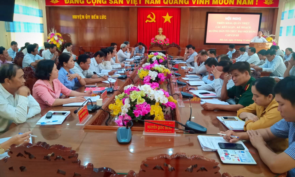 Bến Lức: Triển khai, quán triệt các Kết luận, Kế hoạch, Hướng dẫn tổ chức Đại hội Đảng các cấp