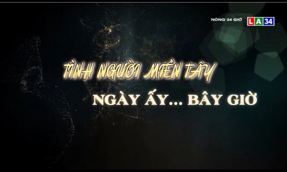 Tình người miền Tây &#8211; Ngày ấy&#8230;bây giờ