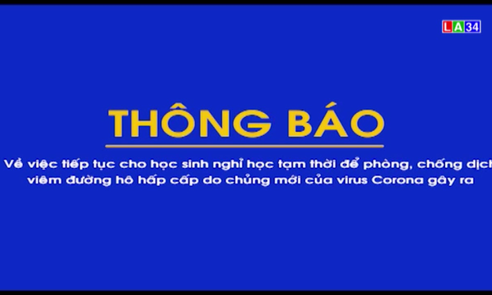 Thông báo cho hoc sinh nghỉ học đợt 2 từ 10.2_16.2.2020 và Đường dây nóng xử lý tin giả