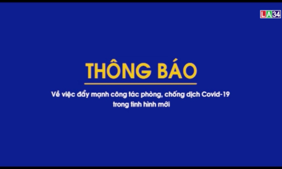 Thông Báo của UBND tỉnh: Đẩy mạnh phòng chống Covid -19 trong tình hình mới