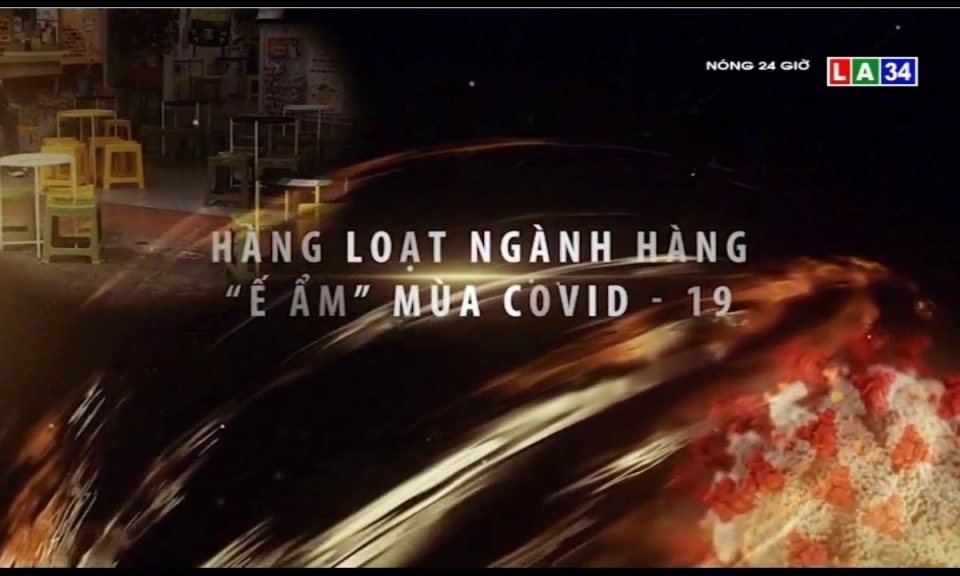 Hàng loạt ngành hàng ế ẩm mùa Covid-19