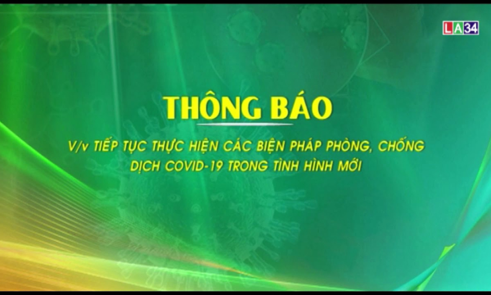 Thông báo: Tiếp tục thực hiện các biện pháp phòng chống Covid -19 trong tình hình mới