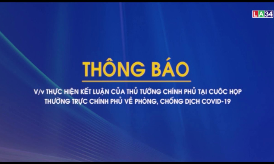 THÔNG BÁO Thực hiện kết luận của Thủ tướng Chính phủ về phòng chống dịch Covid-19