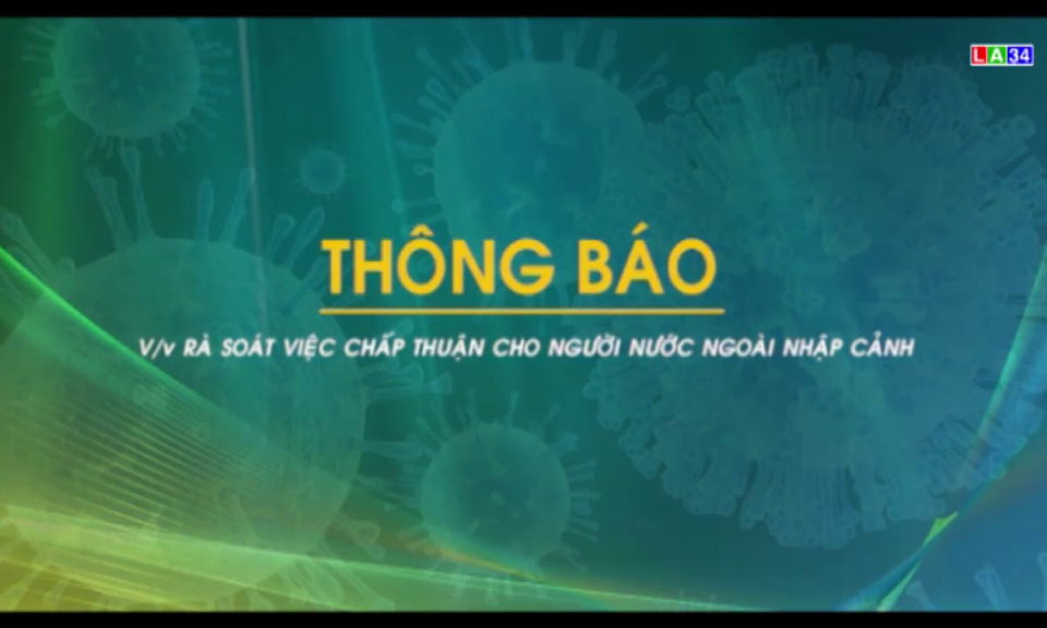 THÔNG BÁO Rà soát việc chấp thuận cho người nước ngoài nhập cảnh