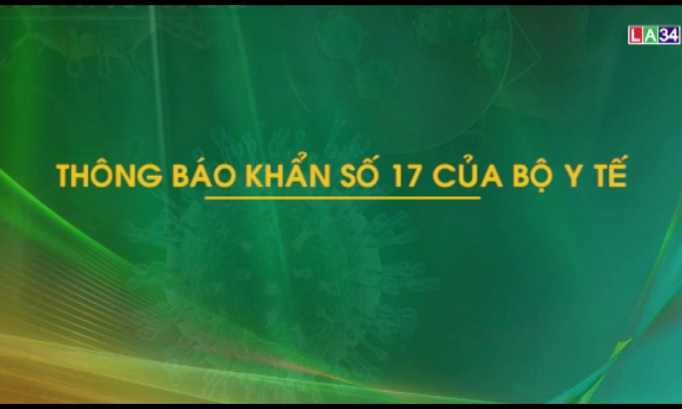 THÔNG BÁO KHẨN SỐ 17 CỦA BỘ Y TẾ