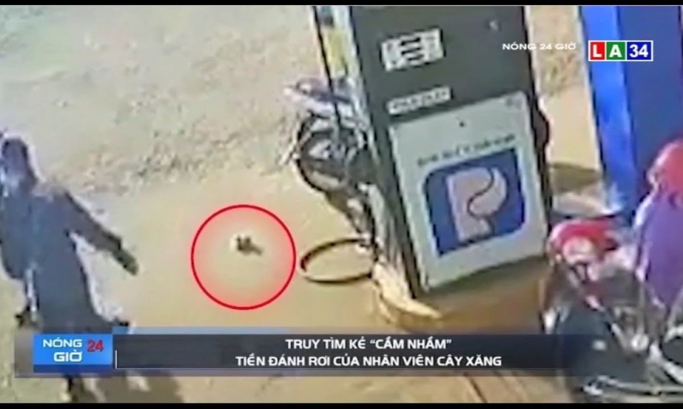 Camera nóng | Truy tìm kẻ &#8220;cầm nhầm&#8221; tiền đánh rơi của nhân viên cây xăng