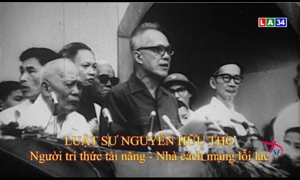 Phim tài liệu: Luật sư Nguyễn Hữu Thọ &#8211; Người trí thức tài năng &#8211; Nhà cách mạng lỗi lạc
