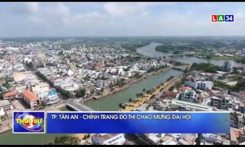 TP.Tân An – chỉnh trang đô thị chào mừng Đại hội