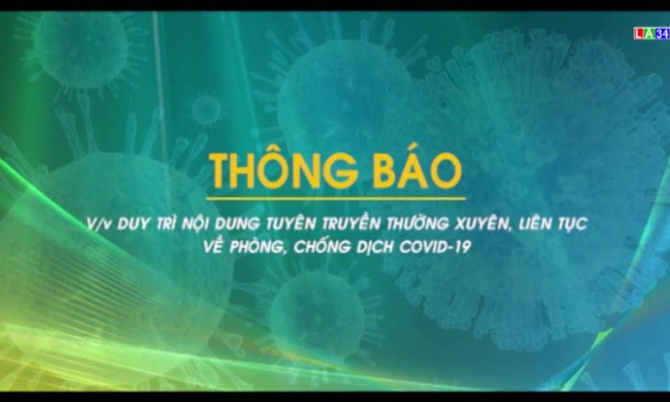 THÔNG BÁO Duy trì nội dung tuyên truyền thường xuyên, liên tục về phòng chống dịch Covid-19