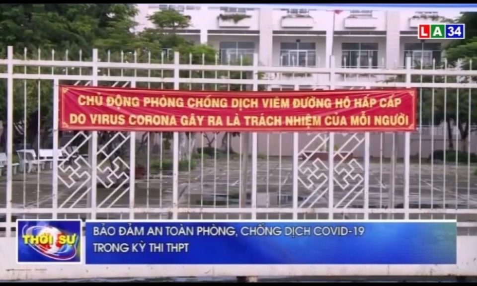 Long An bảo đảm an toàn phòng, chống dịch Covid – 19 trong Kỳ thi THPT