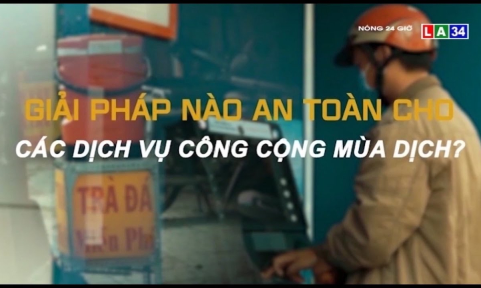 Giải pháp nào an toàn cho dịch các dịch vụ công cộng mùa dịch