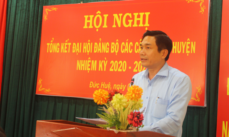 Đức Huệ: Tổng kết Đại hội Đảng bộ các cấp trong huyện, nhiệm kỳ 2020-2025