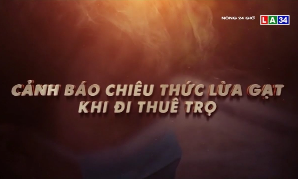 Cảnh báo chiêu trò lừa gạt khi đi thuê trọ