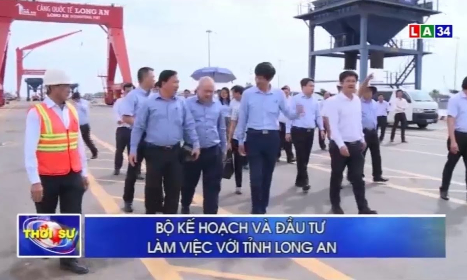 Bộ Kế hoạch và Đầu tư làm việc với tỉnh Long An