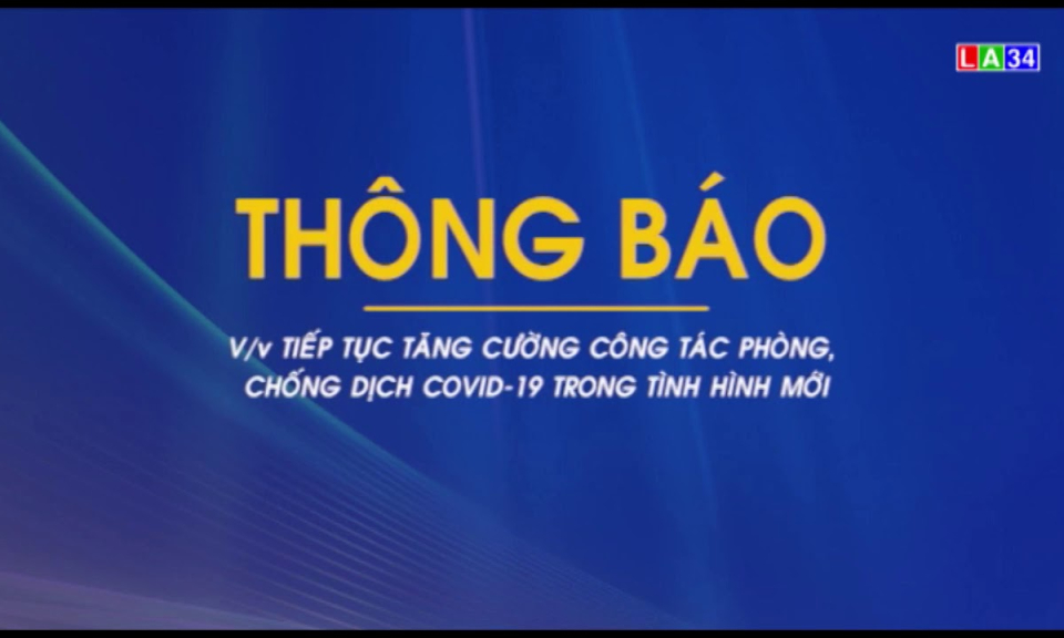 THÔNG BÁO Tiếp tục tăng cường công tác phòng, chống dịch Covid-19 trong tình hình mới