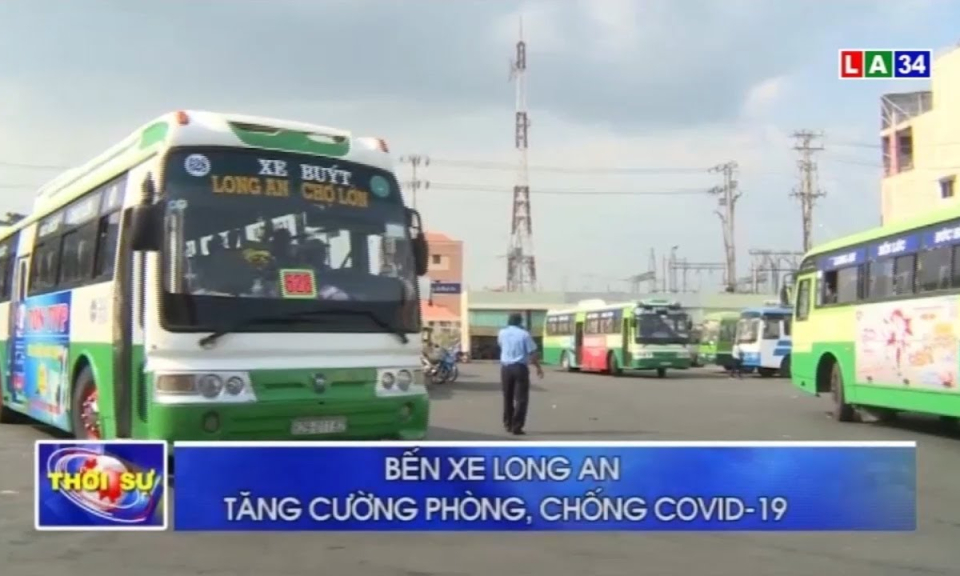 Bến xe Long An tăng cường phòng, chống Covid-19