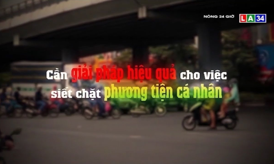 Cần giải pháp hiệu quả cho việc siết chặt phương tiện cá nhân