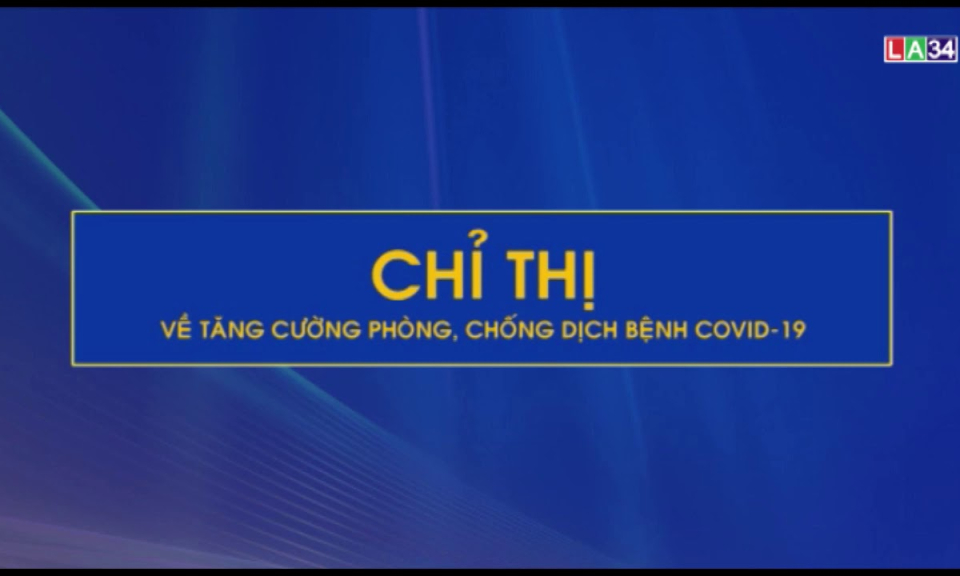 CHỈ THỊ Về tăng cường phòng, chống dịch bệnh Covid-19