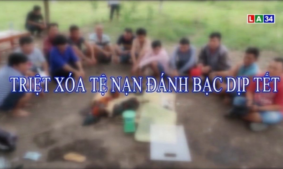 Triệt xóa tệ nạn đánh bạc dịp Tết