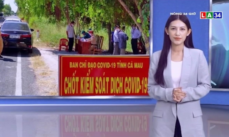 Cà Mau lập 4 chốt kiểm soát chống dịch Covid-19 ở 4 cửa ngõ