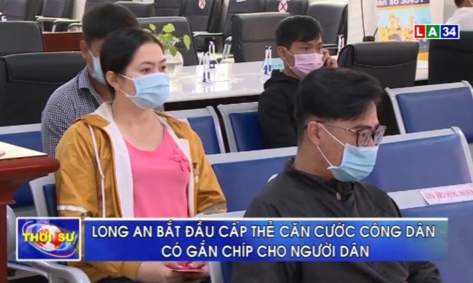 Long An bắt đầu cấp thể căn cước công dân có gắn chip cho người dân