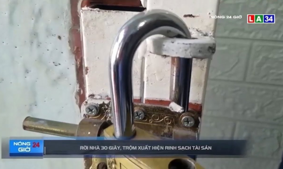 Rời nhà 30 giây, trộm xuất hiện rinh sạch tài sản