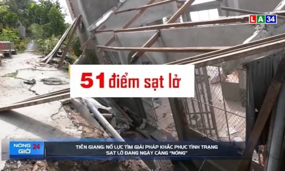 Tiền Giang: Nỗ lực tìm giải pháp khắc phục tình trạng sạt lở đang ngày càng &#8220;nóng&#8221;