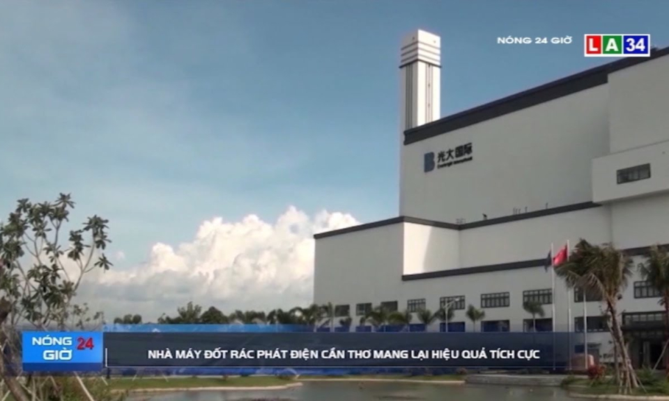 Nhà máy đốt rác phát điện Cần Thơ mang lại hiệu quả tích cực