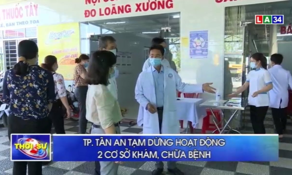 TP.Tân An tạm dừng hoạt động 2 cơ sở khám, chữa bệnh