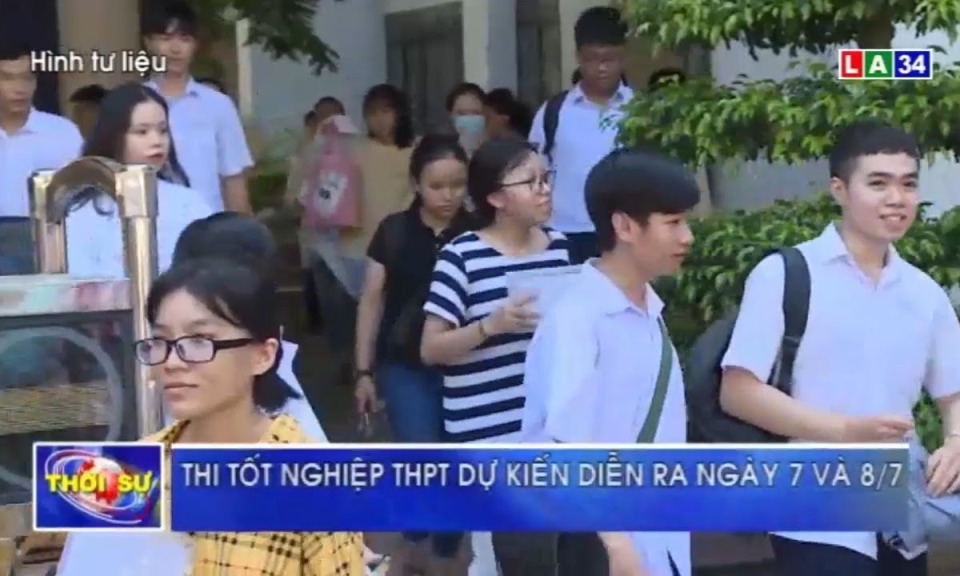 Thi tốt nghiệp THPT dự kiến diễn ra ngày 7 và 8/7