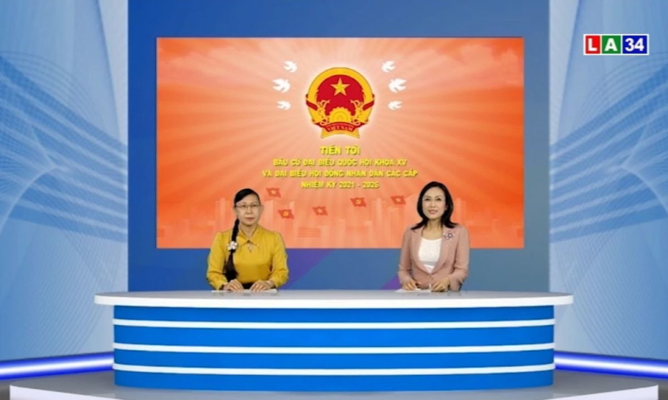 Tiến tới bầu cử ĐBQH khóa XV và HĐND các cấp, nhiệm kỳ 2021-2026 – Phần 2