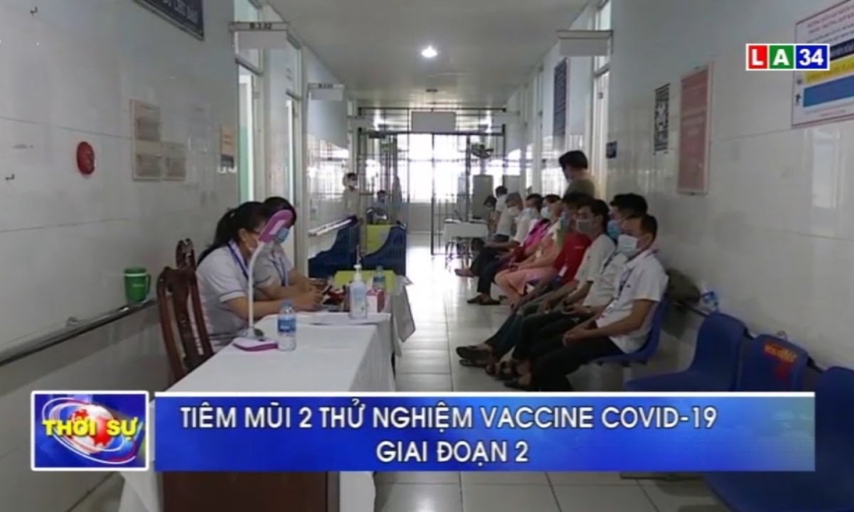 Bến Lức: Tiêm mũi 2 thử nghiệm vaccine Covid-19 giai đoạn 2