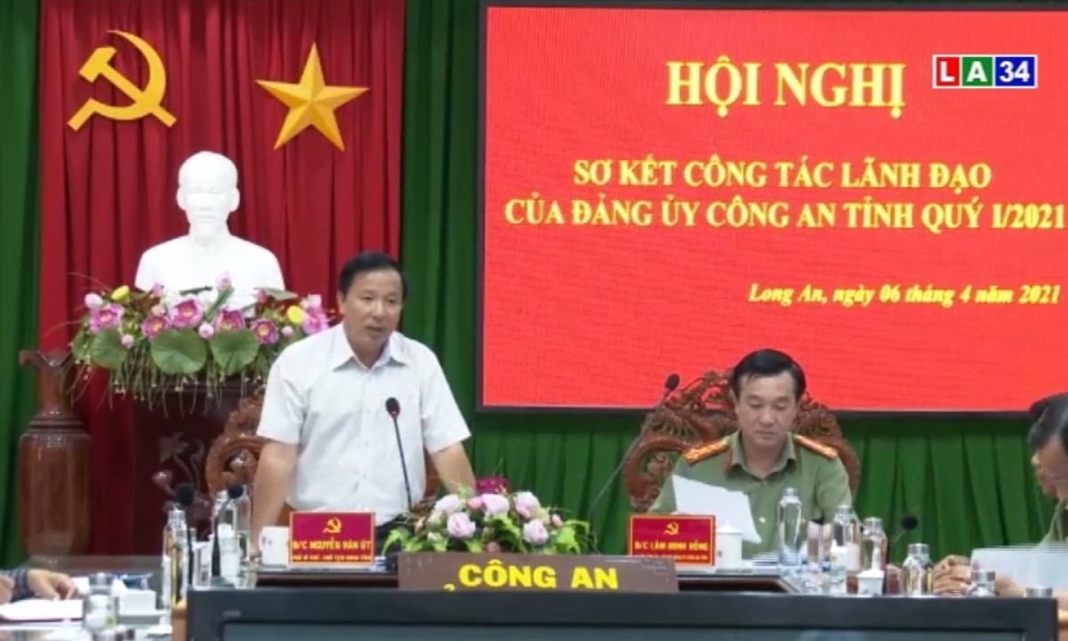 Đảng ủy công an tỉnh Long An sơ kết quý 1/2021